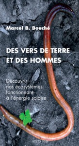 Des vers de terre et des hommes Marcel B Bouché